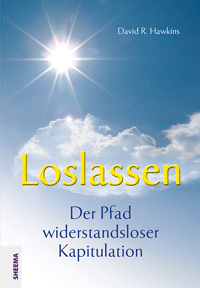 Loslassen – Der Pfad widerstandsloser Kapitulation