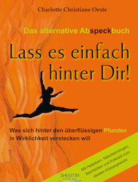 Das alternative Abspeckbuch – Lass es einfach hinter Dir!