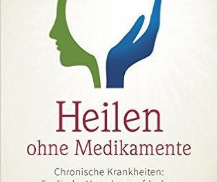 Heilen ohne Medikamente