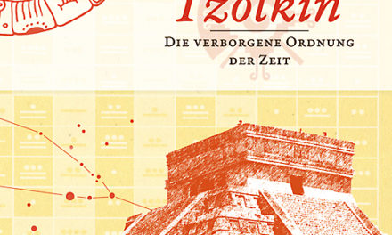 Tzolkin – Die verborgene Ordnung der Zeit