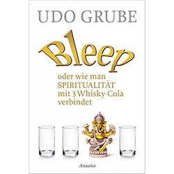 Bleep: oder wie man Spiritualität mit 3 Whisky-Cola verbindet