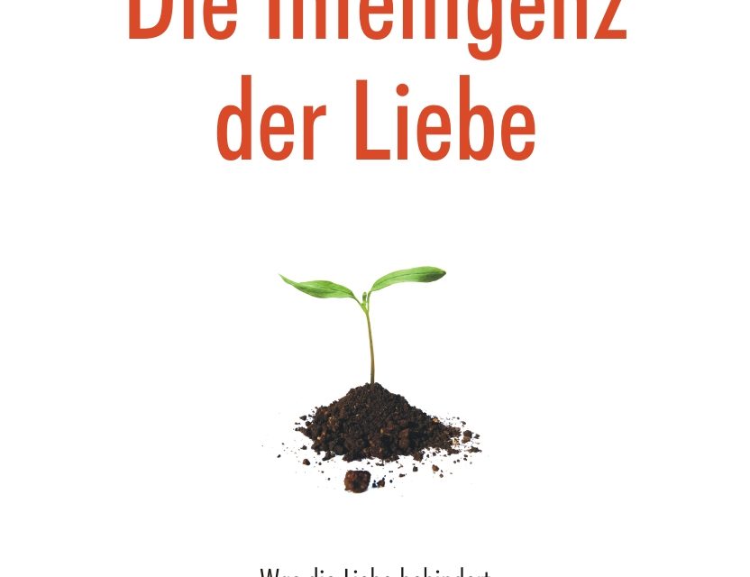 Die Intelligenz der Liebe