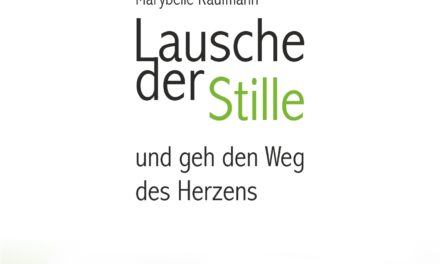 Lausche der Stille und geh‘ den Weg des Herzens