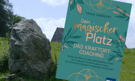 Dein magischer Platz. Das Kraftort-Coaching.
